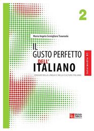 Il gusto perfetto dell' Italiano 2, Viaggio nella lingua e nella cultura italiana: Intermedio B1-B2