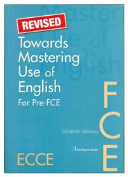 Towards Mastering Use of English for Pre-fce, Revised