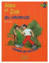 ALEX ET ZOE 2 EN VACANCES CAHIER LECTURE