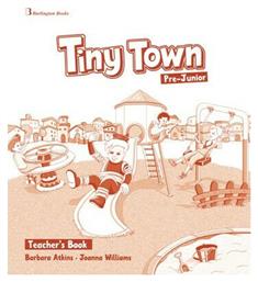 TINY TOWN PRE-JUNIOR Teacher 's book