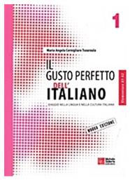 Il gusto perfetto dell' Italiano 1, Viaggio nella lingua e nella cultura italiana: Livello elementare A1-A2