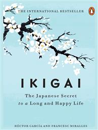 Ikigai, The Japanese Secret to a long and Happy Life