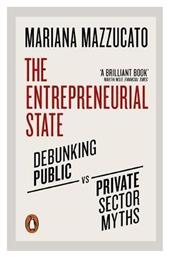 The Entrepreneurial State , Debunking Public Vs. Private Sector Myths από το Filinda