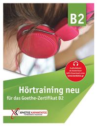 Hörtraining B2 Neu, für das Goethe-Zertifikat B2