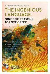 The Ingenious Language : Nine Epic Reasons to Love Greek