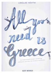 All You Need Is Greece, An inspirational project promoting Hellenism and love for Greece worldwide