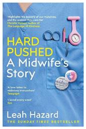 Hard Pushed, A Midwife's Story