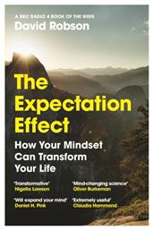 The Expectation Effect, How Your Mindset Can Transform Your Life