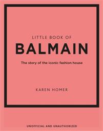 Little Book of Balmain, The Story of the Iconic Fashion House