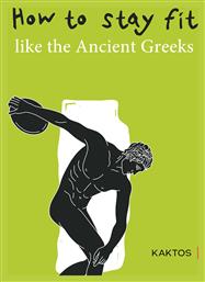 How to Stay Fit Like the Ancient Greeks