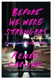 Before We Were Strangers: A Love Story Renee Carlino