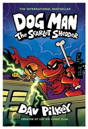 Dog Man, 12: The Scarlet Shedder
