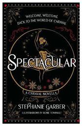 Spectacular: A Caraval Novella From The #1 Sunday Times Bestseller Stephanie Garber Hodderscape 1022 από το Filinda